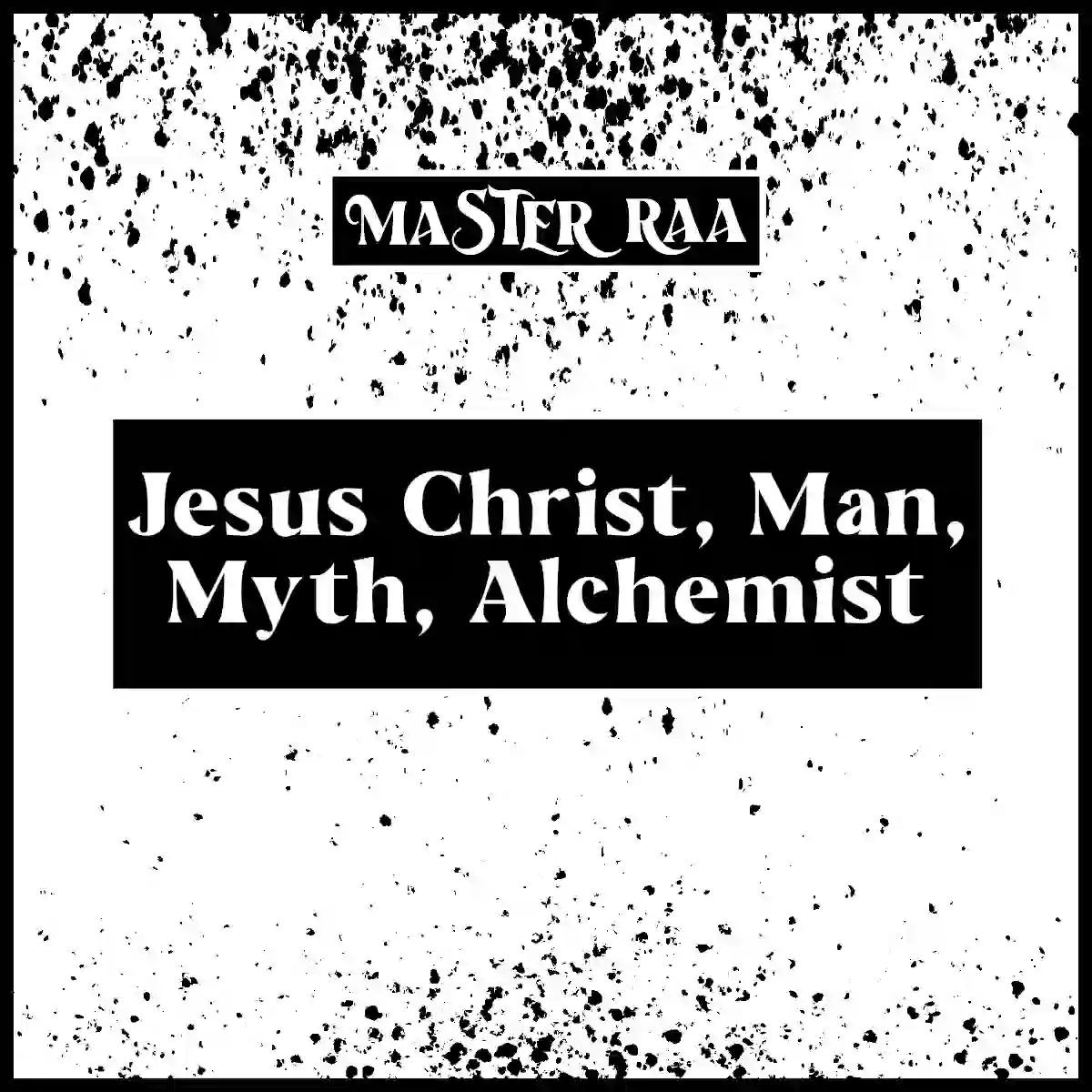 Jesus: The Man, The Myth, The Alchemist – Unveiling Biblical Allegory