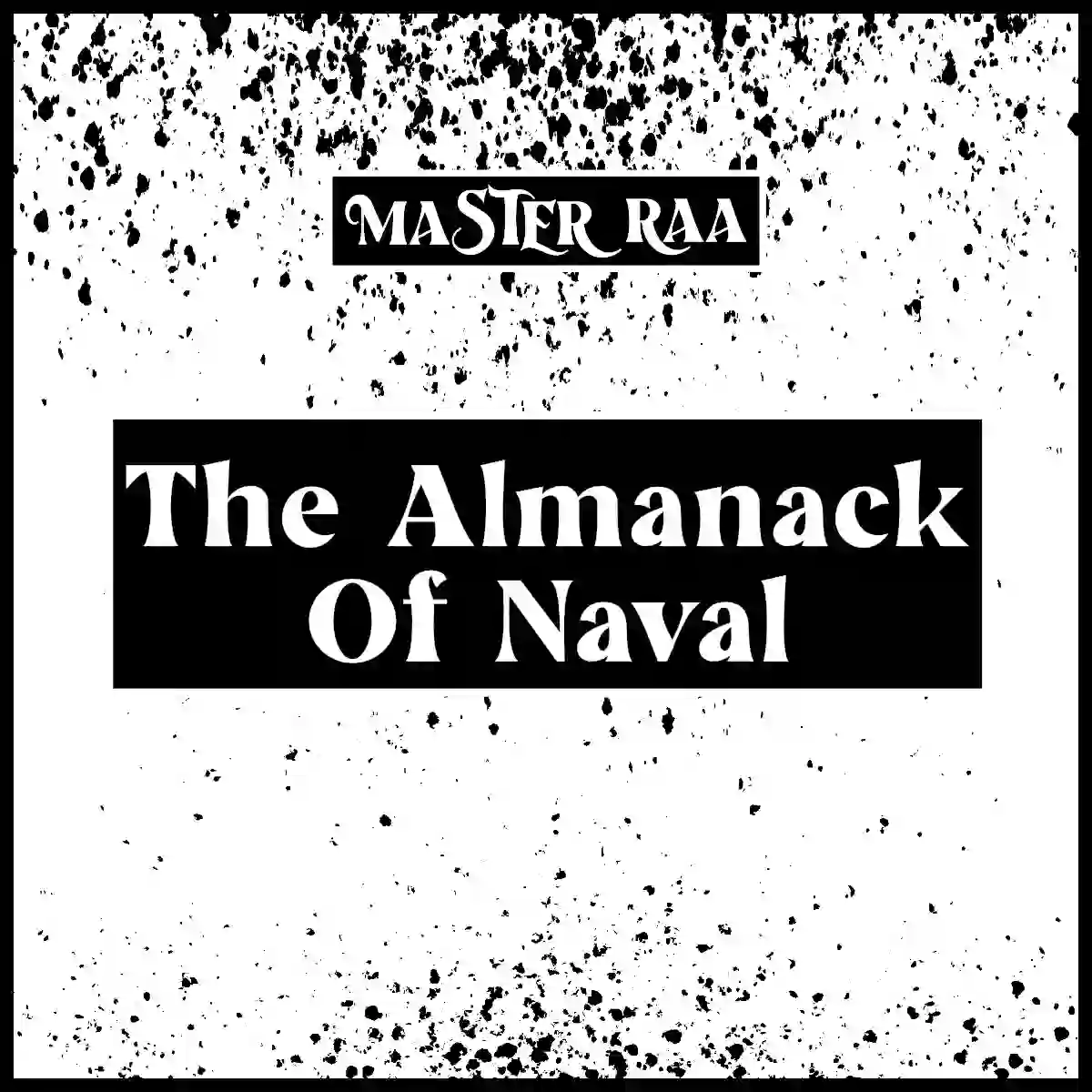 The Almanack Of Naval Ravikant