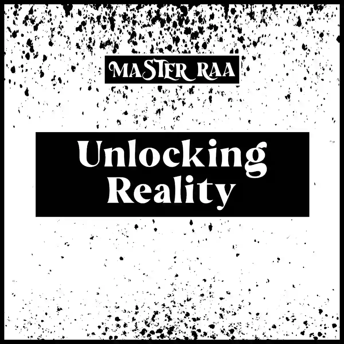 Unlocking Reality: How to Raise Your Consciousness and Escape the Matrix