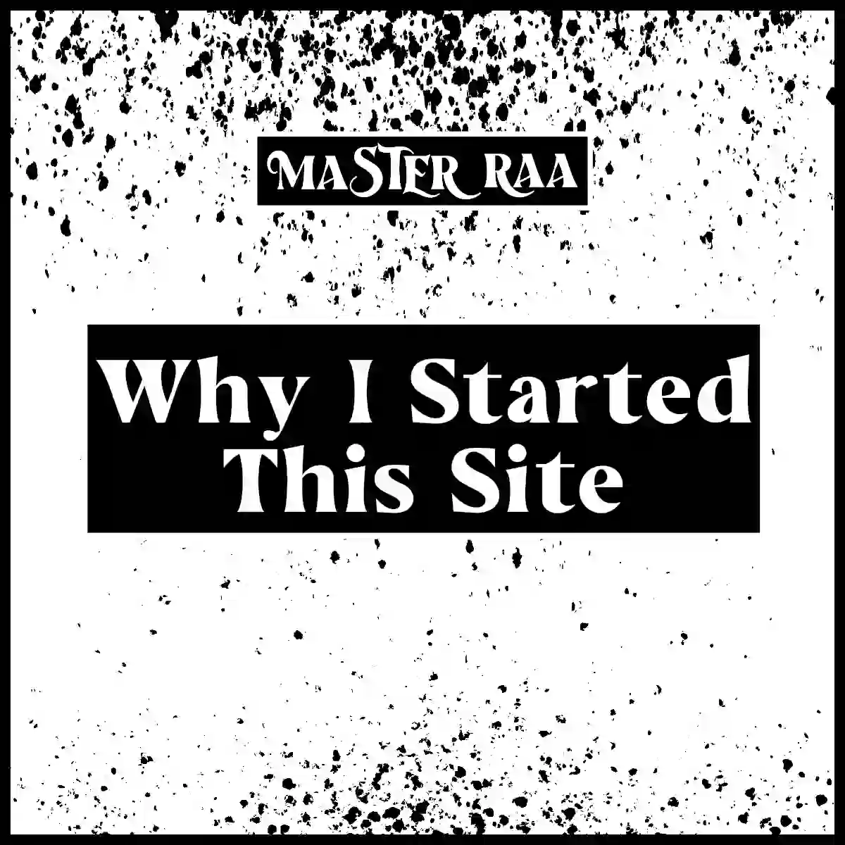Why I Started This Site